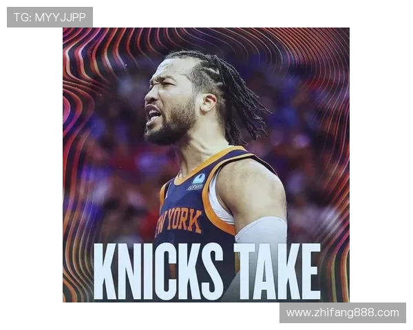 纽约尼克斯迎战劲敌巅峰对决揭示球队新赛季崛起征程 纽约尼克斯迎战劲敌巅峰对决揭示球队新赛季崛起征程